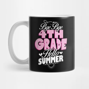 Last Day Of School Bye Bye 4Th Grade Hello Summer Girls Mug